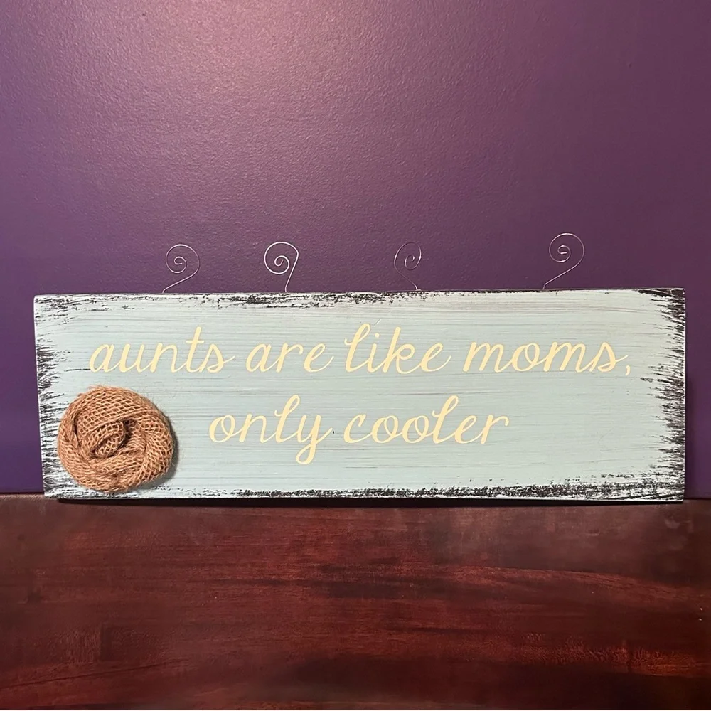 “Aunts are like Moms only Cooler” solid wood photo holder